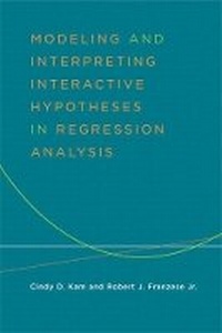 Enlarge image Cover: Modeling and Interpreting Interactive Hypotheses in Regression Analysis - The University of Michigan Press
