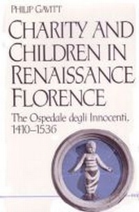 Enlarge image Cover: Charity and Children in Renaissance Florence - The University of Michigan Press