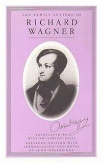 Enlarge image Cover: The Family Letters of Richard Wagner - The University of Michigan Press