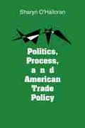 Cover: Politics, Process, and American Trade Policy - The University of Michigan Press
