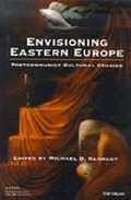 Cover: Envisioning Eastern Europe - The University of Michigan Press