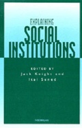 Cover: Explaining Social Institutions - The University of Michigan Press