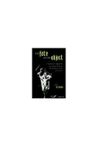 Enlarge image Cover: The Fate of the Object - The University of Michigan Press