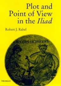 Enlarge image Cover: Plot and Point of View in the Iliad - The University of Michigan Press