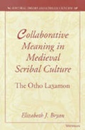 Cover: Collaborative Meaning in Medieval Scribal Culture - The University of Michigan Press