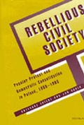 Cover: Rebellious Civil Society - The University of Michigan Press