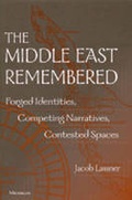 Cover: The Middle East Remembered - The University of Michigan Press