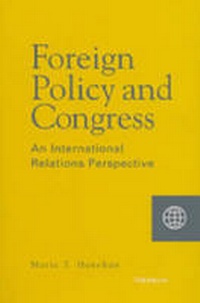 Enlarge image Cover: Foreign Policy and Congress - The University of Michigan Press