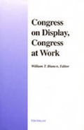 Cover: Congress on Display, Congress at Work - The University of Michigan Press