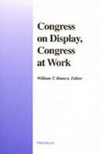 Enlarge image Cover: Congress on Display, Congress at Work - The University of Michigan Press
