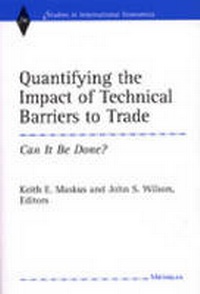 Enlarge image Cover: Quantifying the Impact of Technical Barriers to Trade - The University of Michigan Press