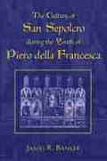 Cover: The Culture of San Sepolcro during the Youth of Piero della Francesca - The University of Michigan Press