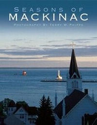 Abbildung von: Seasons of Mackinac - The Petoskey Publishing Company