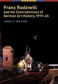 Cover: Franz Radziwill and the Contradictions of German Art History, 1919-45 - The University of Michigan Press