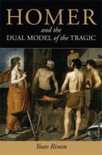 Enlarge image Cover: Homer and the Dual Model of the Tragic - The University of Michigan Press