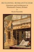 Cover: Building Romanticism - The University of Michigan Press