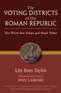 Cover: The Voting Districts of the Roman Republic - The University of Michigan Press