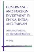 Cover: Governance and Foreign Investment in China, India, and Taiwan - The University of Michigan Press