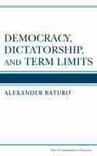 Enlarge image Cover: Democracy, Dictatorship, and Term Limits - The University of Michigan Press