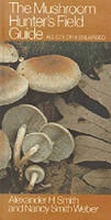 Cover: The Mushroom Hunter's Field Guide - The University of Michigan Press