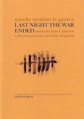 Cover: Last Night the War Ended - Cold Hub Press