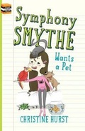 Cover: Symphony Smythe Wants a Pet - Prickly Cat Publishing