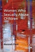 Cover: Women Who Sexually Abuse Children - Wiley