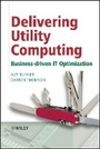 Cover: Delivering Utility Computing - Business-Driven IT Optimization - Wiley