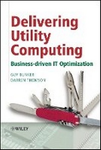 Enlarge image Cover: Delivering Utility Computing - Business-Driven IT Optimization - Wiley