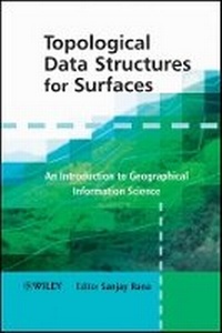 Enlarge image Cover: Topological Data Structures for Surfaces - An Introduction to Geographical Information Science - Wiley