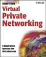 Cover: Virtual Private Networking - A Construction, Operation and Utilization Guide - Wiley