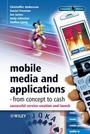 Cover: Mobile Media and Applications, From Concept to Cash - Wiley
