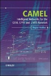 Enlarge image Cover: CAMEL - Intelligent Networks for the GSM, GPRS and UMTS Network - Wiley