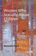 Cover: Women Who Sexually Abuse Children - Wiley