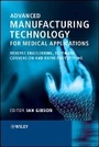 Cover: Advanced Manufacturing Technology for Medical Applications - Reverse Engineering, Software Conversion and Rapid Prototyping - Wiley