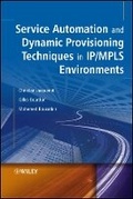 Cover: Service Automation and Dynamic Provisioning Techniques in IP/MPLS Environments - Wiley