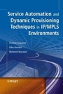 Cover: Service Automation and Dynamic Provisioning Techniques in IP / MPLS Environments - Wiley