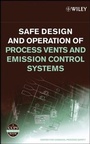 Cover: Safe Design and Operation of Process Vents and Emission Control Systems - Wiley-AIChE