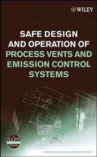 Enlarge image Cover: Safe Design and Operation of Process Vents and Emission Control Systems - Wiley-AIChE