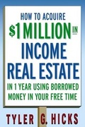 Cover: How to Acquire $1-million in Income Real Estate in One Year Using Borrowed Money in Your Free Time - Wiley