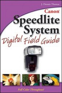 Abbildung von: Canon Speedlite System Digital Field Guide - Wiley