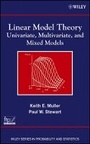 Cover: Linear Model Theory: Univariate, Multivariate, and Mixed Models - Wiley