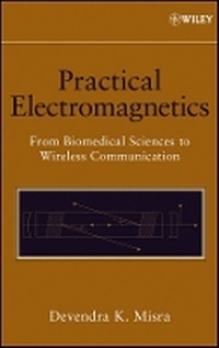 Enlarge image Cover: Practical Electromagnetics - From Biomedical es to Wireless Communication, Online Version - Wiley