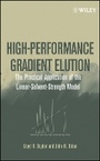 Cover: High-Performance Gradient Elution - The Practical Application of the Linear-Solvent-Strength Model - Wiley