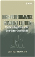 Cover: High-Performance Gradient Elution - The Practical Application of the Linear-Solvent-Strength Model - Wiley