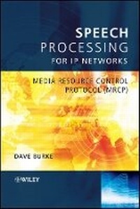 Enlarge image Cover: Speech Processing for IP Networks - Media Resouce Control Protocol (MRCP) - Wiley