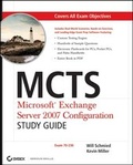 Cover: MCTS: Microsoft Exchange Server 2007 Configuration Study Guide - Wiley