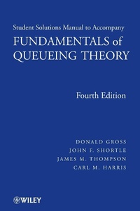 Enlarge image Cover: Fundamentals of Queueing Theory, Solutions Manual - Wiley