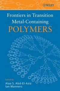Enlarge image Cover: Frontiers in Transition Metal-Containing Polymers - Wiley-Blackwell