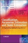 Cover: Classification, Parameter Estimation and State Estimation - An Engineering Approach Using MATLAB - Wiley